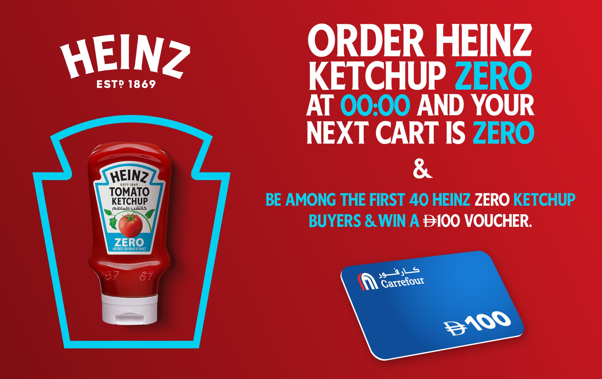 Be among the first Heinz ZERO ketchup buyers & win a D100 voucher